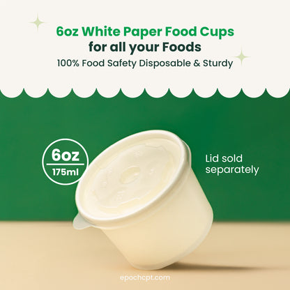 6 oz | White Double Poly-Coated Paper Food Cup | Disposable Food Cup | 2000 pcs